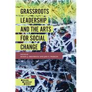 Grassroots Leadership and the Arts for Social Change
