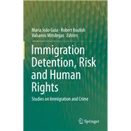 Immigration Detention, Risk and Human Rights