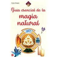 Guía esencial de la magia natural