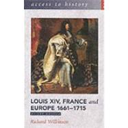 Louis XIV, France and Europe 1661-1715