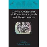 Device Applications of Silicon Nanocrytals and Nanostructures
