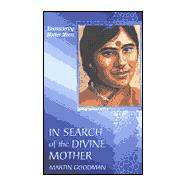 In Search of the Divine Mother : Encountering Mother Meera