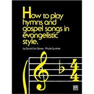 How to Play Hymns and Gospel Songs in Evangelistic Style