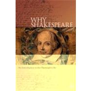 Why Shakespeare An Introduction to the Playwright's Art