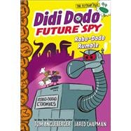 Didi Dodo, Future Spy: Robo-Dodo Rumble (Didi Dodo, Future Spy #2)