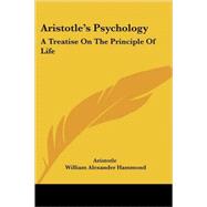 Aristotle's Psychology : A Treatise on the Principle of Life