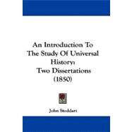 Introduction to the Study of Universal History : Two Dissertations (1850)