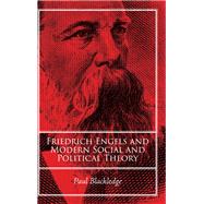 Friedrich Engels and Modern Social and Political Theory
