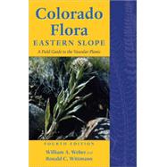 Colorado Flora: Eastern Slope, 4th Edition