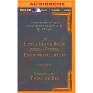 The Little Black Book of Entrepreneurship: A Contrarian's Guide to Succeeding Where Others Have Failed