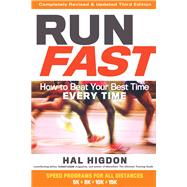 Run Fast How to Beat Your Best Time Every Time