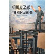 Critical Essays on Ayn Rand’s the Fountainhead