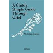 A Child's Simple Guide Through Grief