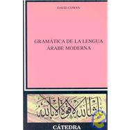 Gramatica de la lengua arabe moderna/ Modern Literary Arabic
