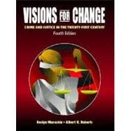 Visions for Change : Crime and Justice in the Twenty-First Century