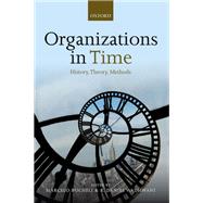 Organizations in Time History, Theory, Methods