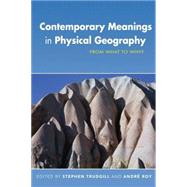 Contemporary Meanings in Physical Geography From What to Why?