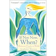 If Not Now, When? : Reclaiming Ourselves at Midlife