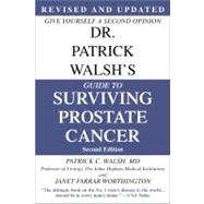 Dr. Patrick Walsh's Guide to Surviving Prostate Cancer, Second Edition