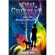 Edsel Grizzler: Ghostly Shadows