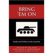 Bring 'Em On Media and Politics in the Iraq War