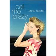 Call Me Crazy : A Memoir