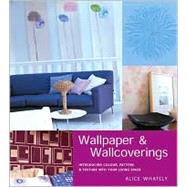 Modern Wallpaper and Wallcoverings : Introducing Color, Pattern, and Texture into Your Living Space