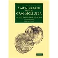A Monograph of the Crag Mollusca