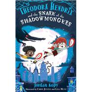 Theodora Hendrix and the Snare of the Shadowmongers