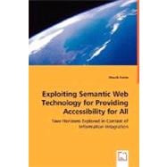 Exploiting Semantic Web Technology for Providing Accessibility for All