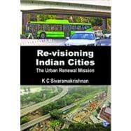 Re-visioning Indian Cities : The Urban Renewal Mission