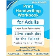 Print Handwriting Workbook for Adults: Improve your printing handwriting & practice print penmanship workbook for adults (Master Print and Cursive Writing Penmanship for Adults)