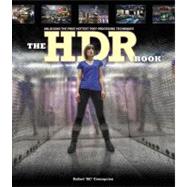 The HDR Book Unlocking the Pros' Hottest Post-Processing Techniques