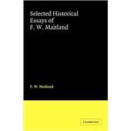 Selected Historical Essays of F. W. Maitland