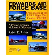 Edwards Air Force Base; Open House at the USAF Flight Test Center 1957-1966: A Photo Chronicle of Aircraft Displayed