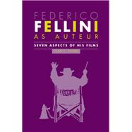Federico Fellini As Auteur