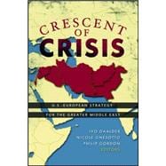 Crescent of Crisis U.S.-European Strategy for the Greater Middle East