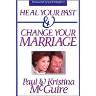 Heal Your Past and Change Your Marriage