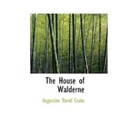 House of Walderne : A Tale of the Cloister and the Forest in the Days