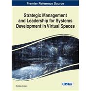 Strategic Management and Leadership for Systems Development in Virtual Spaces
