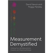 Measurement Demystified Creating Your L&D Measurement, Analytics, and Reporting Strategy