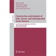Construction and Analysis of Safe, Secure, and Interoperable Smart Devices : Second International Workshop, CASSIS 2005, Nice, France, March 8-11, 2005, Revised Selected Papers