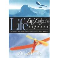 Zig Ziglar's Life Lifters Moments of Inspiration for Living Life Better