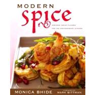 Modern Spice : Inspired Indian Flavors for the Contemporary Kitchen