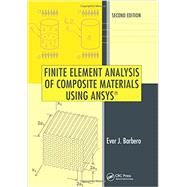 Finite Element Analysis of Composite Materials Using ANSYS«, Second Edition