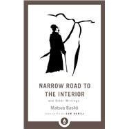 Narrow Road to the Interior And Other Writings