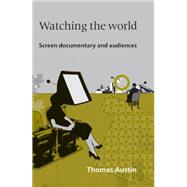 Watching the World Screen Documentary and Audiences