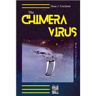 The Chimera Virus Book 1 of the Chimera Trilogy