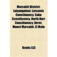 Marsabit District : Loiyangalani, Laisamis Constituency, Saku Constituency, North Horr Constituency, Ileret, Mount Marsabit, el Molo