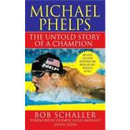 Michael Phelps : The Untold Story of a Champion